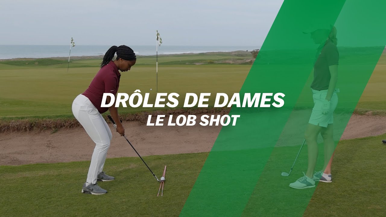 Réussir UN LOB SHOT, avec nos drôles de DAMES