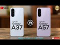 Samsung Galaxy A37 Vs Samsung Galaxy A57 II Full Comparison ⚡ Which One Is Better?!