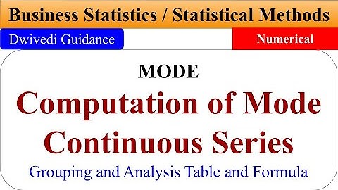 Calculation of Mode of Continuous series, Mode Formula, how to calculate mode, grouping table mode