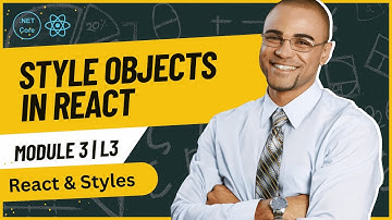 Module 3 - Lesson 3 | Style Objects in React | Inline Styling & Style Objects Explained