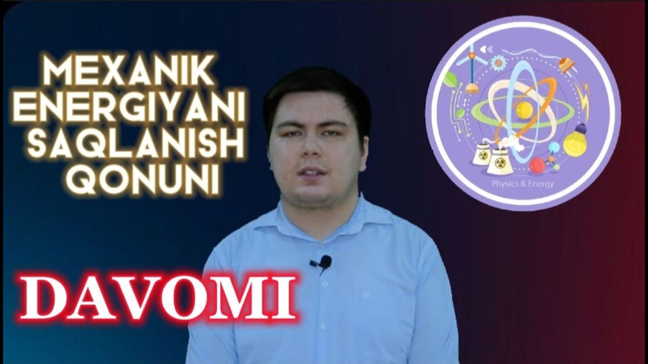 24 Mexanik energiyaning saqlanish qonuni (Davomi)