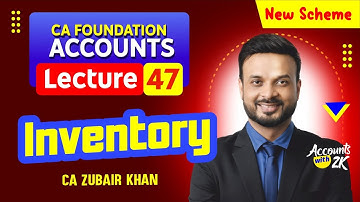 CA Foundation I Lecture 47 I Accounting (100% Syllabus) I New Scheme I CA Zubair Khan