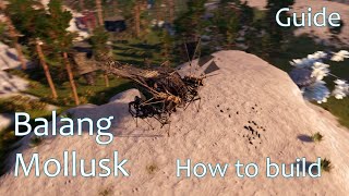 Last Oasis 6: How to build Balang & Mollusk. Beginners guide