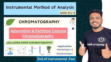 Introduction to Chromatography | Adsorption & partition column chromatography | Paper Chromatography