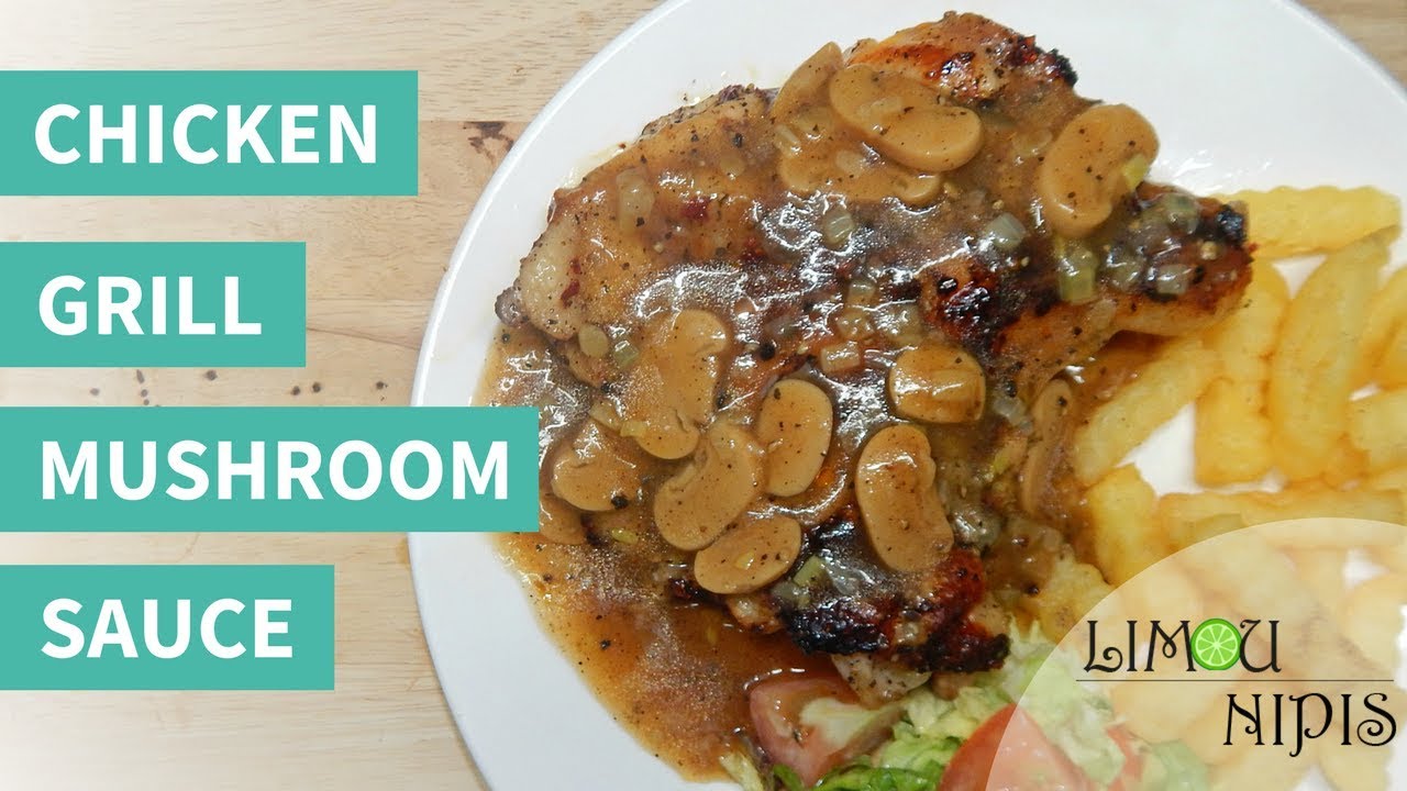 Chicken Grill And Mushroom Sauce Youtube
