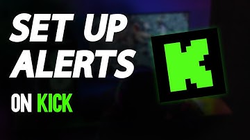 How To Set Up Alerts On Kick
