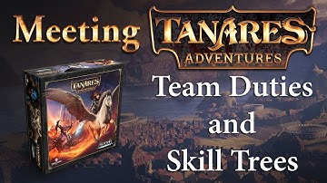 Meeting Tanares Adventures- Team Duties and Skill Trees - Part 2 of 8