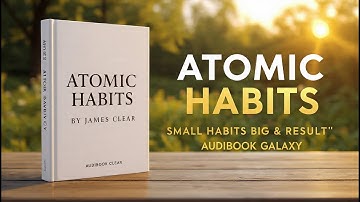 Atomic Habits Summary | How Small Changes Create Massive Results