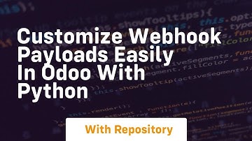 customize webhook payloads easily in odoo with python