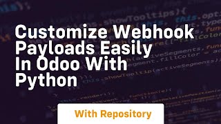 customize webhook payloads easily in odoo with python