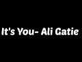 It&#39;s You- Ali Gatie (Lyrics) 🎵