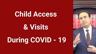 Child Access &amp; Visits During COVID – 19