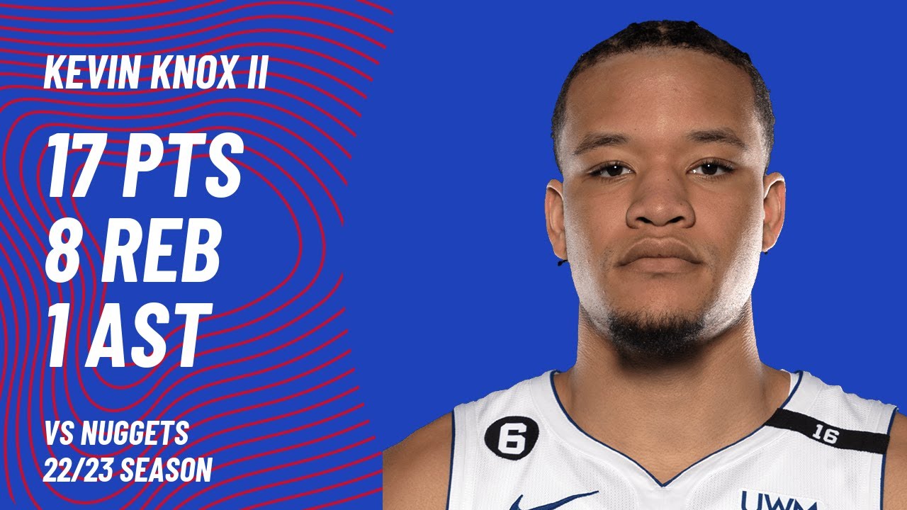 Kevin Knox II vs Denver Nuggets Nov 22, 2022 YouTube
