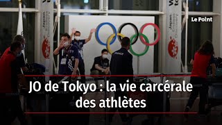 JO de Tokyo : la vie carcérale des athlètes