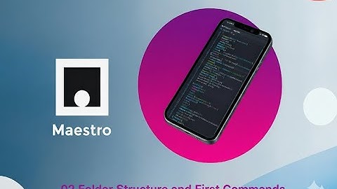 Maestro Mobile Automation 02 Folder Structure and First Commands