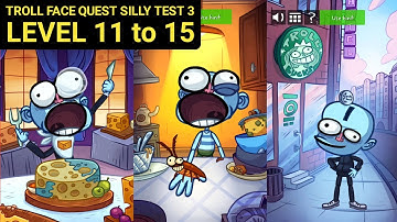Troll Face Quest: SILLY TEST 3 Level 11 12 13 14 15