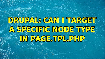 Drupal: Can I target a specific node type in page.tpl.php (2 Solutions!!)