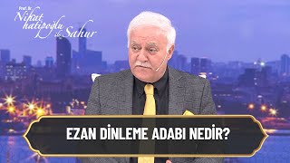 Ezan dinleme adabı...-- Nihat Hatipoğlu ile Sahur Resimi