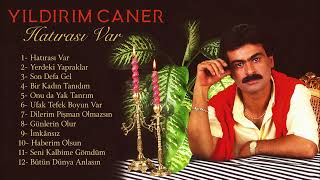 Yıldırım Caner - Hatırası Var (Full Albüm / Kaset Tadında) Resimi