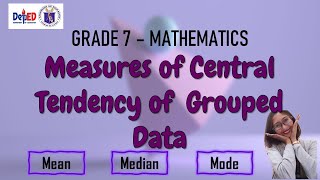 Measures of Central Tendency of Grouped Data (Grade 7) | TAGALOG |