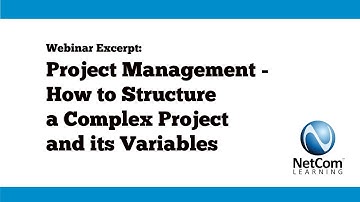 Webinar Excerpt - Project Management - How to Structure a Complex Project and its Variables