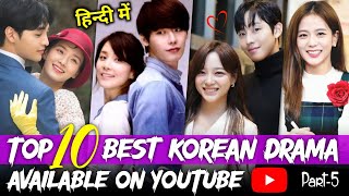 Top 10 Best Korean Drama in Hindi Dubbed | Available on YouTube | Part-5 | It's RK Tales