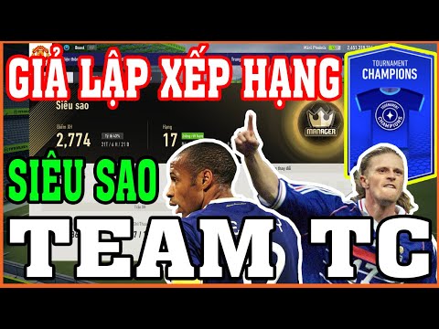 FO4 | GLXH 4123 SIÊU SAO CÙNG TEAM TC +6 | GIẢ LẬP XẾP HẠNG | RANKING MANAGER | FIFA ONLINE 4