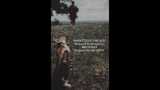 Rabbit's Got the Gun by: Bee Honey Produced by: QB Smith