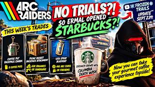 NO TRIALS?! Ermal Brought COFFEE to Arc Raiders ☕ | This Week's Trades & Frozen Trails Update!