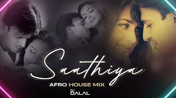 Saathiya | Flute Drop | Bollywood Afro House | Remix | DJ Dalal London | A.R Rahman | Sonu Nigam