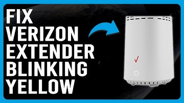 Verizon Extender Blinking Yellow (Unstable Internet Connection - What Should You Do To Fix It?)