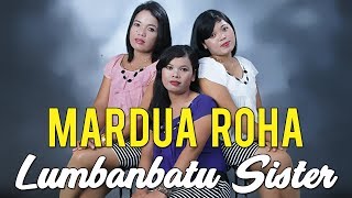Lumbanbatu Sister - Mardua Roha (Lagu Batak Terpopuler)