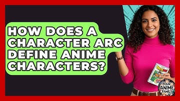 How Does A Character Arc Define Anime Characters? - Your Anime Family