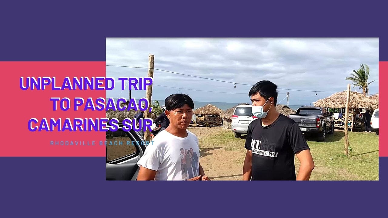 UNPLANNED trip to PASACAO, Camarines Sur