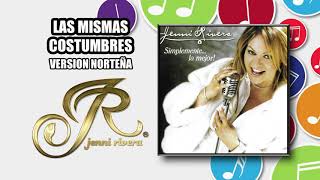 LAS MISMAS COSTUMBRES version norteña "Jenni Rivera" | Simplemente La Mejor | Disco jenny rivera