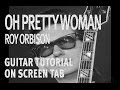 How To Play Oh Pretty Woman (Roy Orbison) Rock Like The Pros with On Screen TAB