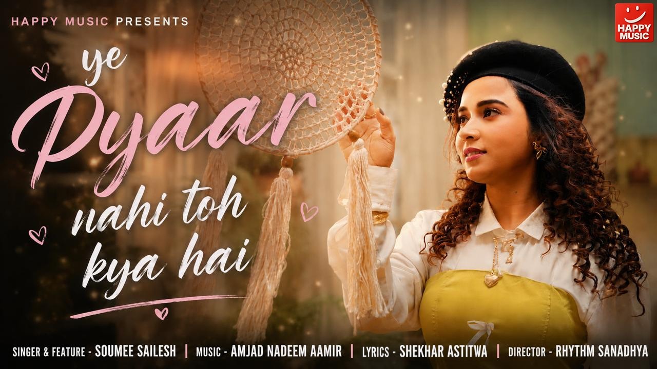 Yeh Pyar Nahi Toh Kya Hai Lyrics by Soumee Sailesh