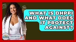 What Is DHPPi And What Does It Protect Against? - Ask A Pet Vet What Does Dhpp Stand For Dogs