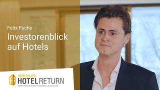 Investorenblick auf Hotels: Felix Fuchs | VideoStatement