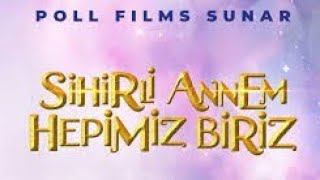 Sihirli Annem: Hepimiz Biriz Full HD Yeni 2025
