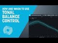 How and When to Use Improved Tonal Balance Control | iZotope Ozone