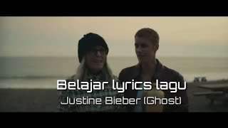 Belajar lagu bahasa inggris Justine Bieber (Lyrics)  Ghost