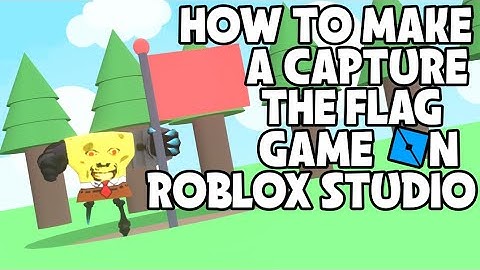 How to Make a Capture the Flag Game in Roblox Studio
