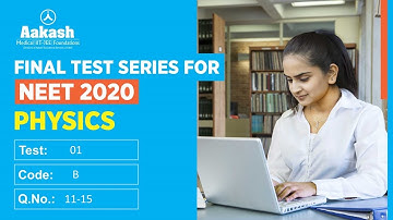 NEET 2020 | FTS Test 01 code A Physics Q 11 to 15 | Aakash Institute