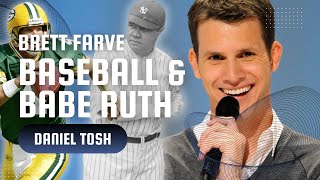 Brett Favre, Baseball & Babe Ruth || Daniel Tosh || Completely Serious Details