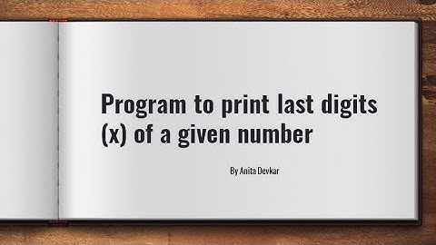 Print last digits of a given number