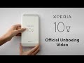 Xperia 10 V | Official unboxing video