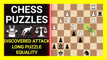 Chess Puzzles to Practice. Themes: Discovered attack, Long puzzle, Equality. Learn Chess