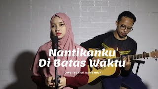 Edcoustic - Nantikan Ku Di Batas Waktu (cover) By Fitri Ramdaniah
