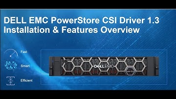 Dell PowerStore CSI 1.3 Installation & Features Demo